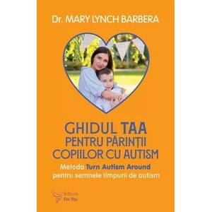 Ghidul TAA pentru parintii copiilor cu autism - Mary Lynch Barbera