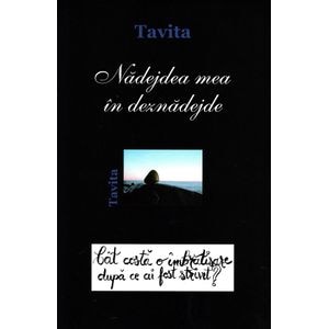 Nadejdea mea in deznadejde - Tavita