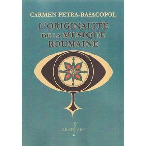 L'originalite de la musique roumaine - Carmen Petra-Basacopol
