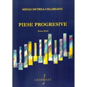 Piese progresive pentru pian - Mihai Mitrea-Celarianu