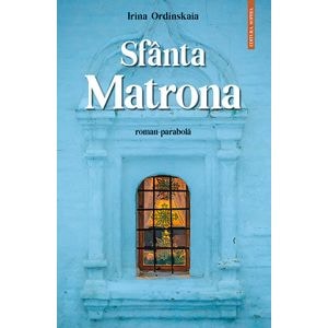 Sfanta Matrona - Irina Ordinskaia