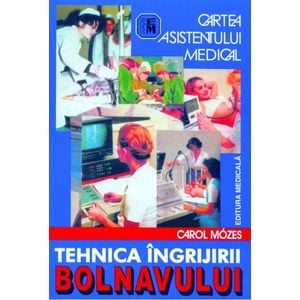 Tehnica ingrijirii bolnavului - Carol Mozes