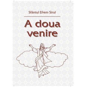 A doua venire - Sfantul Efrem Sirul