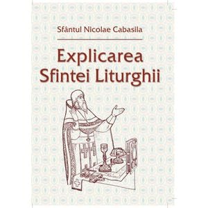 Explicarea Sfintei Liturghii - Sfantul Nicolae Cabasila