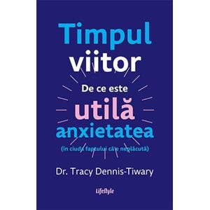 Timpul viitor - Tracy Dennis-Tiwary