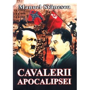 Cavalerii apocalipsei - Manuel Stanescu