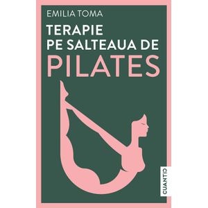 Terapie pe salteaua de pilates - Emilia Toma