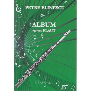 Album pentru flaut - Petre Elinescu