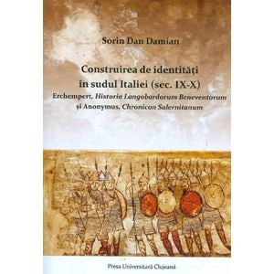 Construirea de identitati in sudul Italiei Sec. IX-X - Sorin Dan Damian