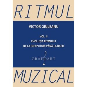 Ritmul muzical Vol.2: Evolutia ritmului de la inceputuri pana la bach - Victor Giuleanu
