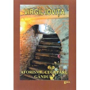 Aforisme, cugetari, ganduri - Virgil Iovita