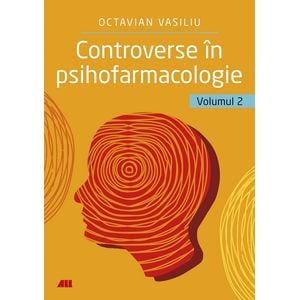 Controverse in Psihofarmacologie Vol.2 - Octavian Vasiliu
