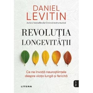 Revolutia longevitatii - Daniel J. Levitin
