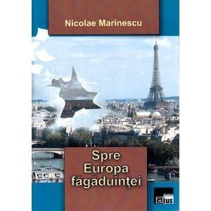 Spre Europa fagaduintei - Nicolae Marinescu