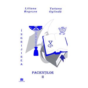 Ingrijirea pacientilor. Vol. 2 - Liliana Rogozea, Tatiana Oglinda