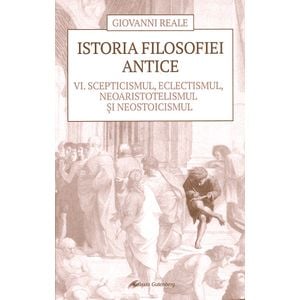 Istoria filosofiei antice vol.6 - Giovanni Reale