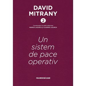 Un sistem de pace operativ. Cartonata - David Mitrany