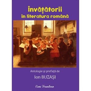 Invatatorii in literatura romana - Ion Buzasi