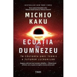 Ecuatia lui Dumnezeu - Michio Kaku
