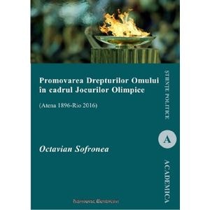 Promovarea Drepturilor Omului in cadrul Jocurilor Olimpice - Octavian Sofronea