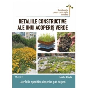 Detaliile constructive ale unui acoperis verde - Leslie Doyle