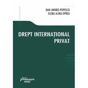 Drept international privat - Dan Andrei Popescu, Elena Alina Oprea