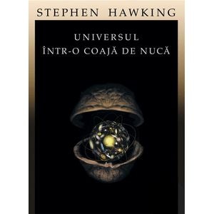 Universul intr-o coaja de nuca - Stephen Hawking