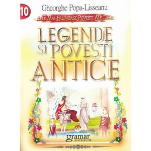 Legende si povesti Antice - Gheorghe Popa-Lisseanu