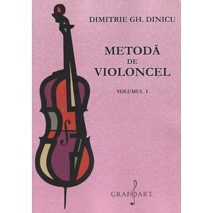 Metoda de violoncel Vol.1 - Dimitrie Gh. Dinicu