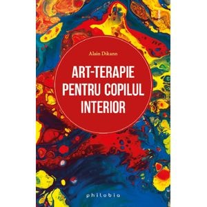 Art-terapie pentru copilul interior - Alain Dikann