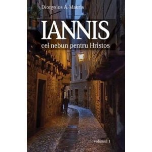 Iannis cel nebun pentru Hristos - Dionysios A. Makris