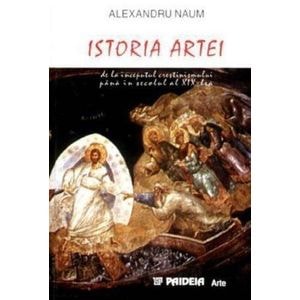 Istoria artei de la inceputul crestinismului pana in secolul al XIX-lea - Alexandru Naum
