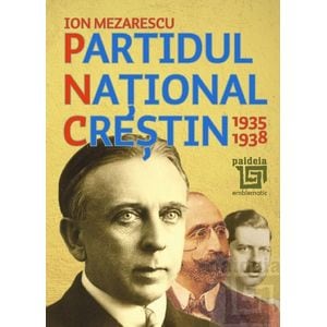 Partidul National Crestin 1935-1938 - Ion Mezarescu
