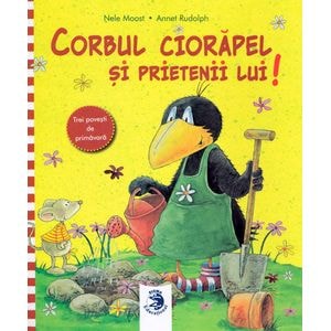 Corbul Ciorapel si prietenii lui - Nele Moost, Annet Rudolph