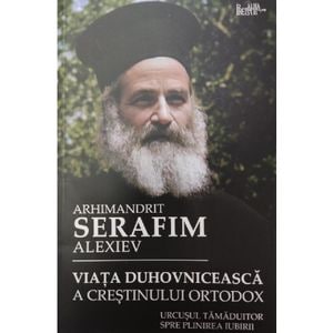 Viata duhovniceasca a crestinului ortodox - Arhimandrit Serafim Alexiev