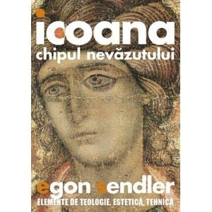 Icoana, chipul nevazutului - Egon Sendler
