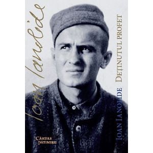 Detinutul profet - Ioan Ianolide