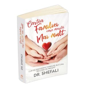 Cartea familiei care merita mai mult - Shefali Tsabary