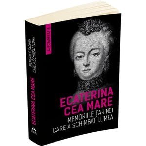 Memoriile tarinei care a schimbat lumea - Ecaterina cea Mare