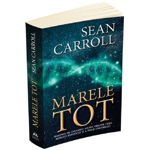 Marele tot - Sean Carroll