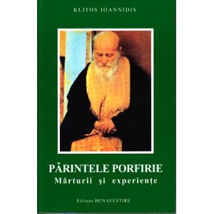 Parintele Porfirie, marturii si experiente - Klitos Ioannidis