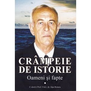 Crampeie de istorie. Oameni si fapte - Jipa Rotaru