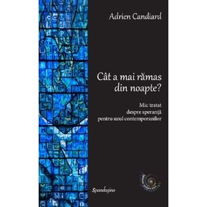 Cat a mai ramas din noapte? - Adrien Candiard