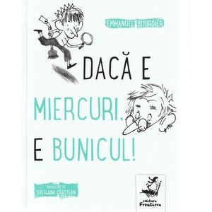 Daca e miercuri, e bunicul! - Emmanuel Bourdier