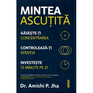 Mintea ascutita - Amishi P. Jha