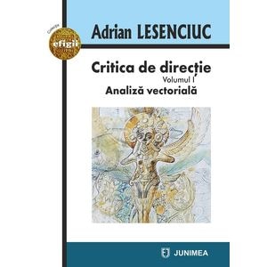 Critica de directie Vol.1: Analiza vectoriala - Adrian Lesenciuc