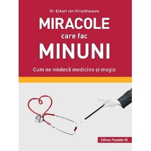 Miracole care fac minuni - Eckart von Hirschhausen