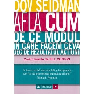 Afla CUM. De ce modul in care facem ceva decide rezultatul actiunii - Dov Seidman