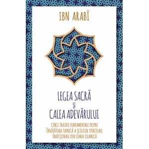 Legea sacra si calea adevarului - Ibn Arabi