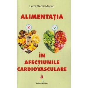 Alimentatia in afectiunile cardiovasculare - Lemi Gemil Mecari
